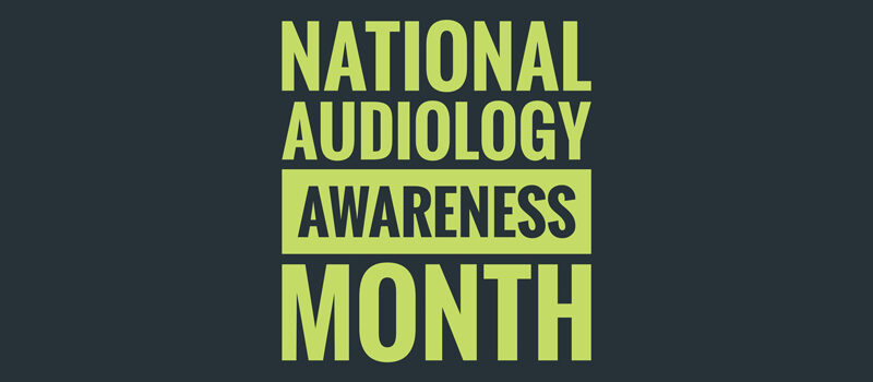 National Audiology Awareness Month